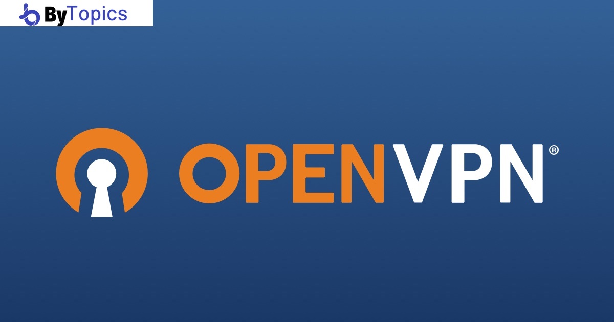 What is OpenVPN? Detailed OpenVPN 2022 Review
